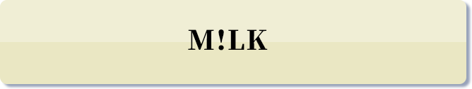 M!LK