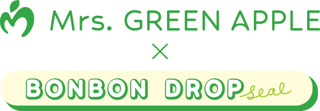 Mrs. GREEN APPLE × BONBON DROP Seal