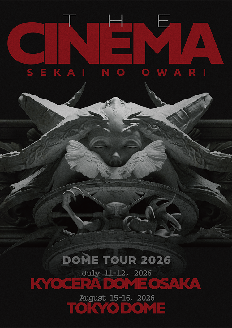 SEKAI NO OWARI DOME TOUR 2026「THE CINEMA」