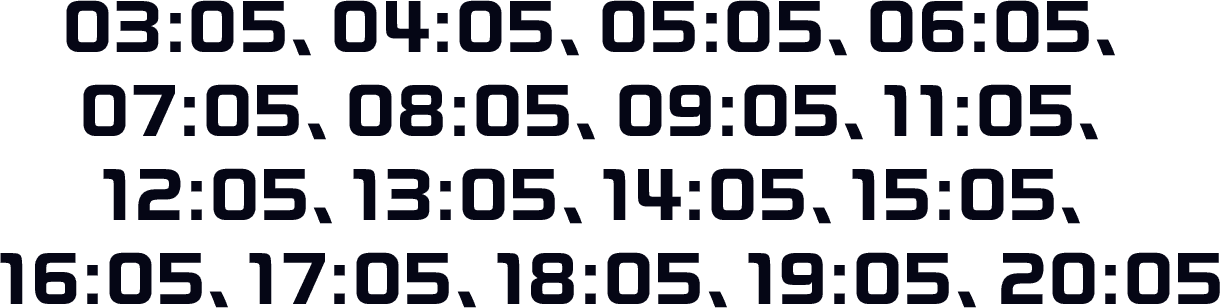 03:05、04:05、05:05、06:05、07:05、08:05、09:05、11:05、12:05、13:05、14:05、15:05、16:05、17:05、18:05、19:05、20:05