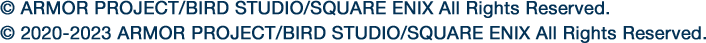 © ARMOR PROJECT/BIRD STUDIO/SQUARE ENIX All Rights Reserved. © 2020-2023 ARMOR PROJECT/BIRD STUDIO/SQUARE ENIX All Rights Reserved.