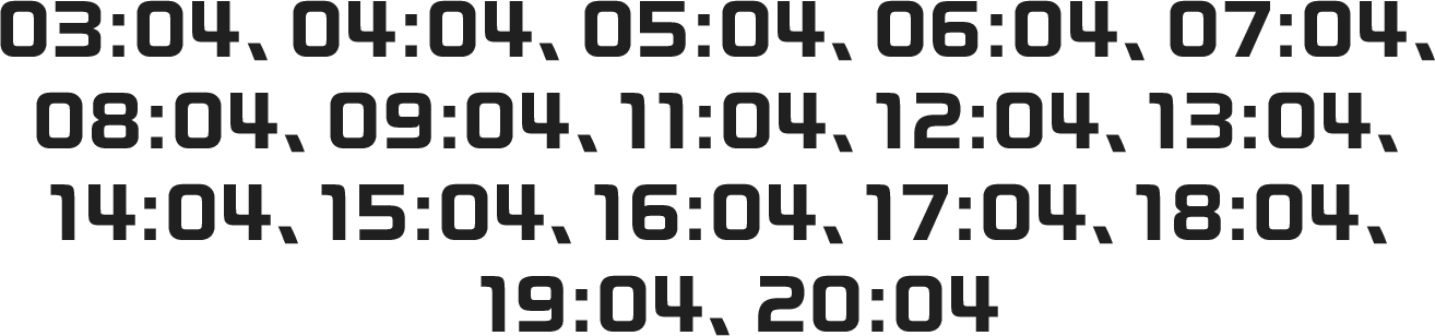 03:04、04:04、05:04、06:04、07:04、08:04、09:04、11:04、12:04、13:04、14:04、15:04、16:04、17:04、18:04、19:04、20:04